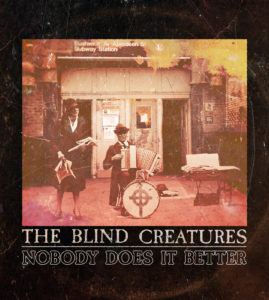 The Blind Creatures – “Nobody Does It Better”