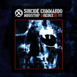 Suicide Commando –  “Mindstrip Redux”